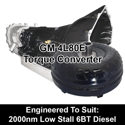 Torque Converter to suit GM 4L80E - 2000Nm Low Stall 6BT Diesel