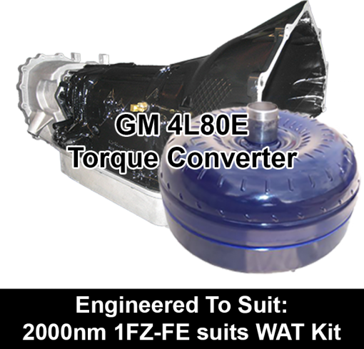 Torque Converter to suit GM 4L80E - 2000nm 1FZ-FZ suits WAT Kit