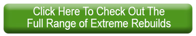 Extreme Rebuilds Click Here